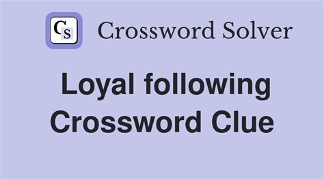 LOYAL Crossword Clue